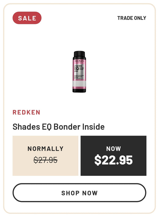 Sale: Redken Shades EQ Bonder Inside, Normally $27.95, Now $22.95, Trade Only